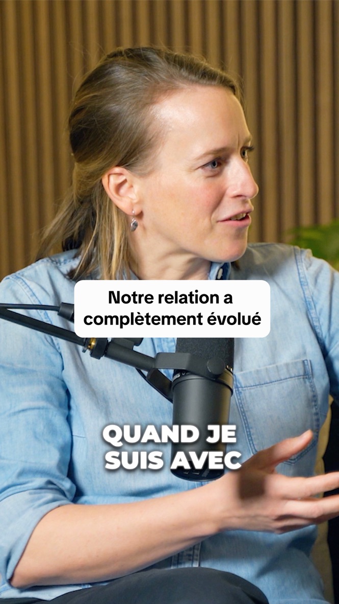 Notre relation a complètement évolué
